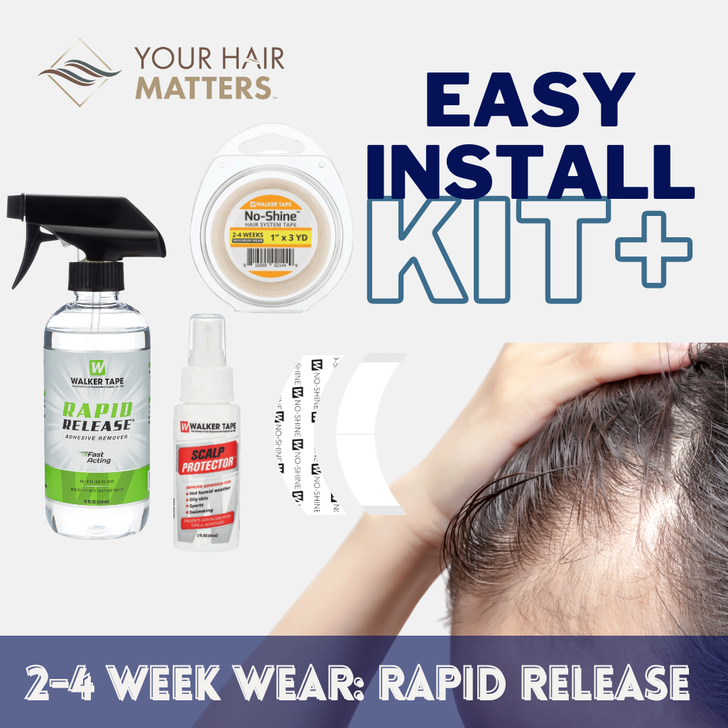 Hair System Tape | Walker Tape Solvent | Walker Tape Strips | Hair System Supplies | Hair System Glue | Easy Install Kit Plus | Hair System For Men | Womens Hair System | Solvents For Hair System | Scalp Protector | 4 Week Hold Tape 